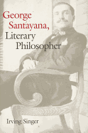 George Santayana: Literary Philosopher