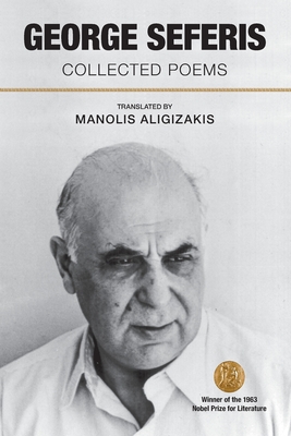 George Seferis: Collected Poems - Seferis, George, and Aligizakis, Manolis
