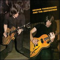 George Thorogood & the Destroyers - George Thorogood & the Destroyers