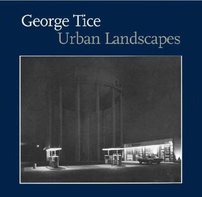 George Tice: Urban Landscapes - Tice, George