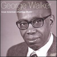 George Walker: Great American Chamber Music - Frederick Moyer (piano); George Walker (piano); James Martin (baritone); Son Sonora String Quartet