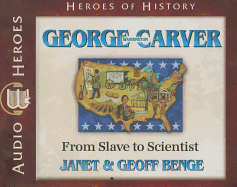 George Washington Carver: From Slave to Scientist