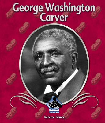 George Washington Carver - Gomez, Rebecca