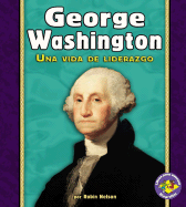 George Washington: Una Vida de Liderazgo