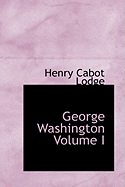 George Washington; Volume I