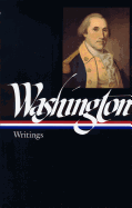 George Washington: Writings (LOA #91)