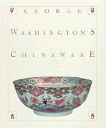 George Washington's Chinaware - Detweiler, Susan Gray, and Gray Detweiller, Susan