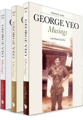 George Yeo: Musings (in 3 Volumes) - Yeo, George Yong-Boon, and Woon, Tai Ho