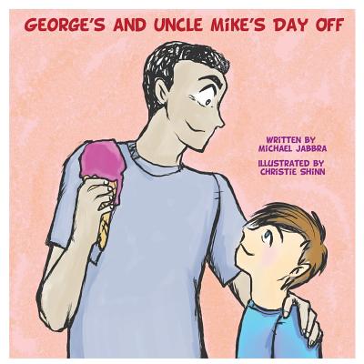 George's and Uncle Mike's Day Off - Jabbra, Michael