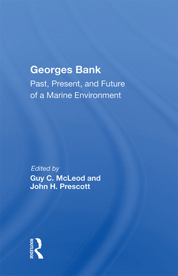 Georges Bank: Past, Present, And Future Of A Marine Environment - Mcleod, Guy C.