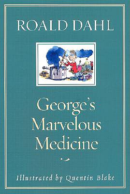 George's Marvelous Medicine - Dahl, Roald