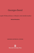 Georges Sorel: Prophet Without Honor: A Study in Anti-Intellectualism,