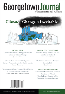 Georgetown Journal of International Affairs: Summer/Fall 2020, Volume 21 - Baum, Aaron (Contributions by), and Dougherty, Emily (Contributions by), and Giordano, Mark (Contributions by)