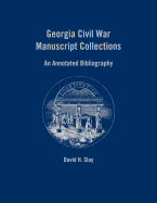 Georgia Civil War Manuscript Collections: An Annotated Bibliography