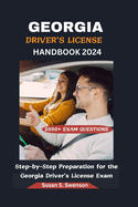 Georgia Driver's License Handbook 2024: Step-by-Step Preparation for the Georgia Driver's License Exam