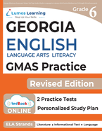Georgia Milestones Assessment System Test Prep: Grade 6 English Language Arts Literacy (ELA) Practice Workbook and Full-length Online Assessments: GMAS Study Guide