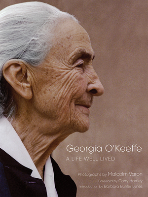 Georgia O'Keeffe: A Life Well Lived - Varon, Malcolm, and Hartley, Cody (Foreword by), and Lynes, Barbara Buhler (Introduction by)