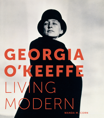 Georgia O'Keeffe: Living Modern - Corn, Wanda M.