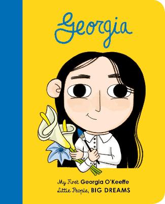 Georgia O'Keeffe: My First Georgia O'Keeffe - Sanchez Vegara, Maria Isabel