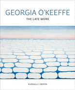 Georgia O'Keeffe: The Late Work