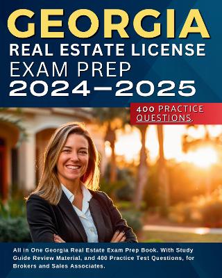 Georgia Real Estate License Exam Prep 2024-2025: All in One Georgia Real Estate Exam Prep Book. With Study Guide Review Material, and 551 Practice Test Questions, for Brokers and Sales Associates. - Jackobsten, James