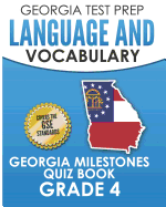 Georgia Test Prep Language and Vocabulary Georgia Milestones Quiz Book Grade 4: Preparation for the Georgia Milestones English Language Arts Tests