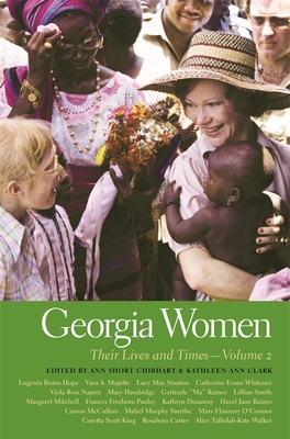 Georgia Women: Their Lives and Times, Volume 2 - Chirhart, Ann Short (Editor), and Clark, Kathleen Ann (Editor)