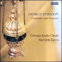 Georgy Sviridov: Canticles and Prayers - Latvian Radio Choir (choir, chorus)