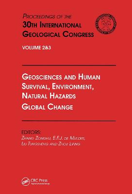 Geosciences and Human Survival, Environment, Natural Hazards, Global Change: Proceedings of the 30th International Geological Congress, Volume 2 & 3 - Zonghu, Zhang (Editor), and de Mulder, E F J (Editor), and Tungsheng, Liu (Editor)