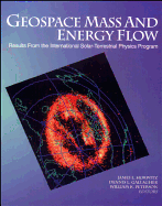 Geospace Mass and Energy Flow: Results from the International Solar-Terrestrial Physics Program
