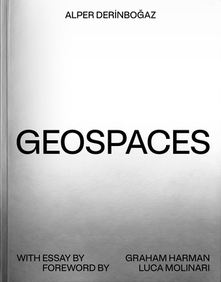 Geospaces: Continuities Between Humans, Spaces, and the Earth - Derinbo az, Alper, and Molinari, Luca, and Harman, Graham