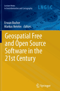 Geospatial Free and Open Source Software in the 21st Century - Bocher, Erwan (Editor), and Neteler, Markus (Editor)