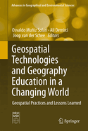 Geospatial Technologies and Geography Education in a Changing World: Geospatial Practices and Lessons Learned
