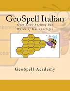 GeoSpell Italian: Spelling Bee Words: Over 1,400 Spelling Bee Words Of Italian Origin