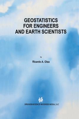 Geostatistics for Engineers and Earth Scientists - Olea, Ricardo A