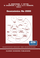 Geostatistics Rio 2000: Proceedings of the Geostatistics Sessions of the 31st International Geological Congress, Rio de Janeiro, Brazil, 6-17 August 2000