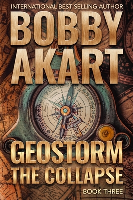 Geostorm The Collapse: A Post Apocalyptic EMP Survival Thriller - Akart, Bobby