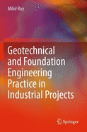 Geotechnical and Foundation Engineering Practice in Industrial Projects