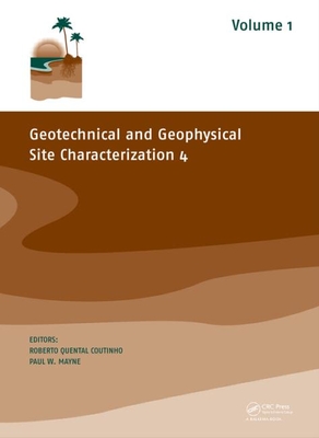 Geotechnical and Geophysical Site Characterization 4, Set - Coutinho, Roberto Quental (Editor), and Mayne, Paul W (Editor)