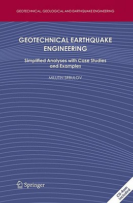 Geotechnical Earthquake Engineering: Simplified Analyses with Case Studies and Examples - Srbulov, Milutin