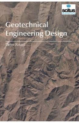 Geotechnical Engineering Design - Kozel, Petre (Editor)