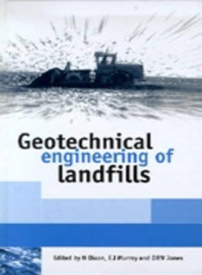 Geotechnical Engineering of Landfills - Dixon, Neil, and J Murray, E, and Jones, D R V