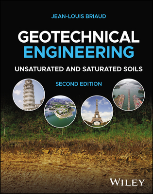 Geotechnical Engineering: Unsaturated and Saturated Soils - Briaud, Jean-Louis