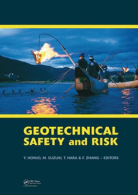 Geotechnical Risk and Safety: Proceedings of the 2nd International Symposium on Geotechnical Safety and Risk (Is-Gifu 2009) 11-12 June, 2009, Gifu, Japan - Is-Gifu2009 - Honjo, Yusuke (Editor), and Suzuki, Makoto, M.D. (Editor), and Hara, Takashi (Editor)