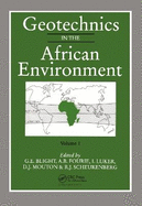 Geotechnics in the African Environment, Volume 1: Proceedings of 10th Regional Conference for Africa on Soil Mechananics Foundation Engineering & the 3rd International Conference Tropical & Residual Soils, Maseru, 23-27 September 1991, 2 Volumes