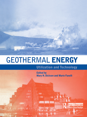 Geothermal Energy: Utilization and Technology - Dickson, Mary H., and Fanelli, Mario