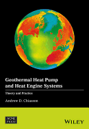 Geothermal Heat Pump and Heat Engine Systems: Theory And Practice