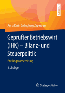 Geprufter Betriebswirt (Ihk) - Bilanz- Und Steuerpolitik: Prufungsvorbereitung