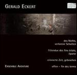 Gerald Eckert: Des Nichts, verlorene Schatten; L'tendue des fines clats, parse; etc. - Ensemble Aventure; Florian Hlscher (piano); Friedemann Amadeus Treiber (violin); Walter Ifrim (clarinet);...