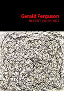Gerald Ferguson Recent Pai - Winnipeg Art Gallery, and Ferguson, Gerald